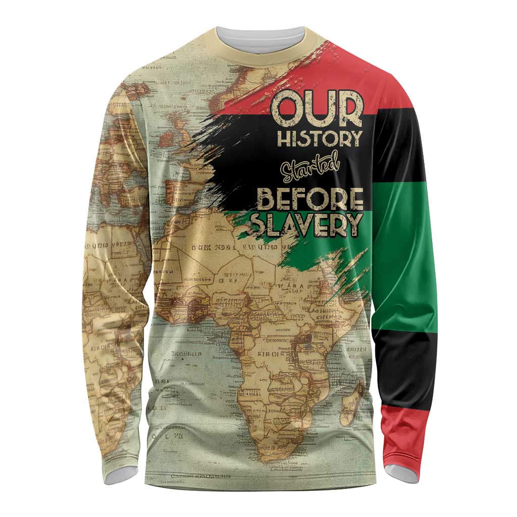 Pan African Flag Day Long Sleeve Shirt Our History Started Before Slavery - Wonder Print Shop