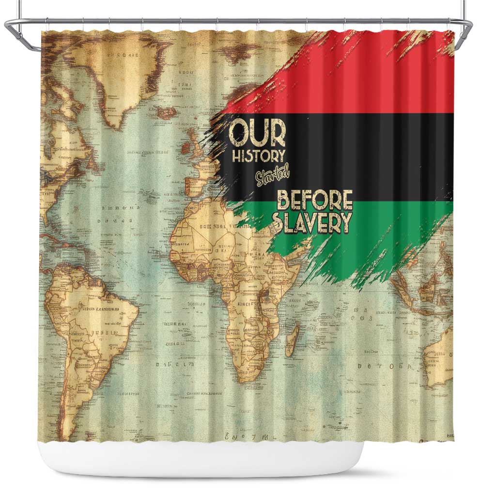 Pan African Flag Day Shower Curtain Our History Started Before Slavery - Wonder Print Shop