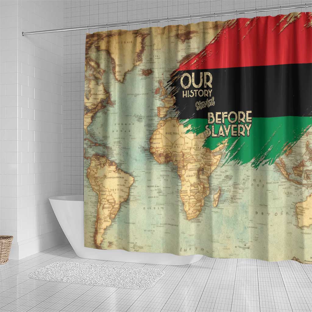 Pan African Flag Day Shower Curtain Our History Started Before Slavery - Wonder Print Shop