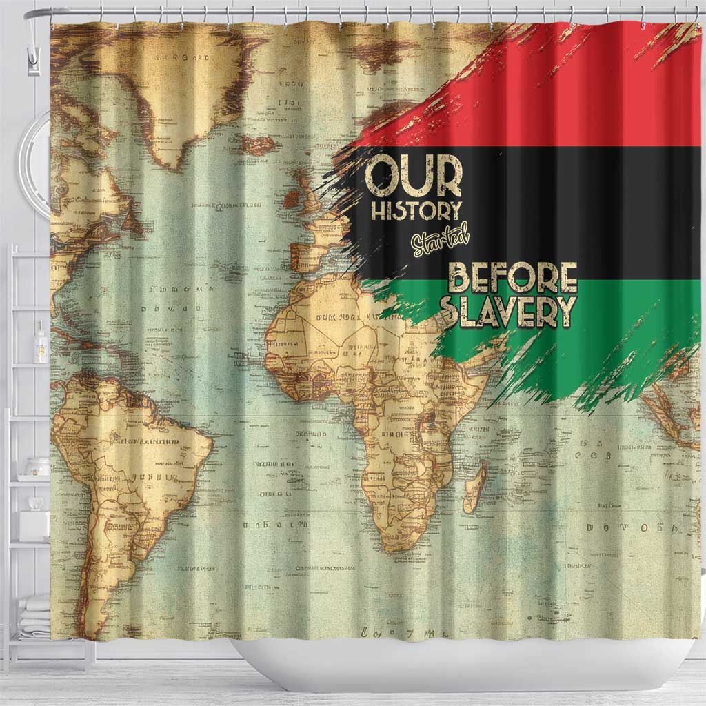 Pan African Flag Day Shower Curtain Our History Started Before Slavery - Wonder Print Shop