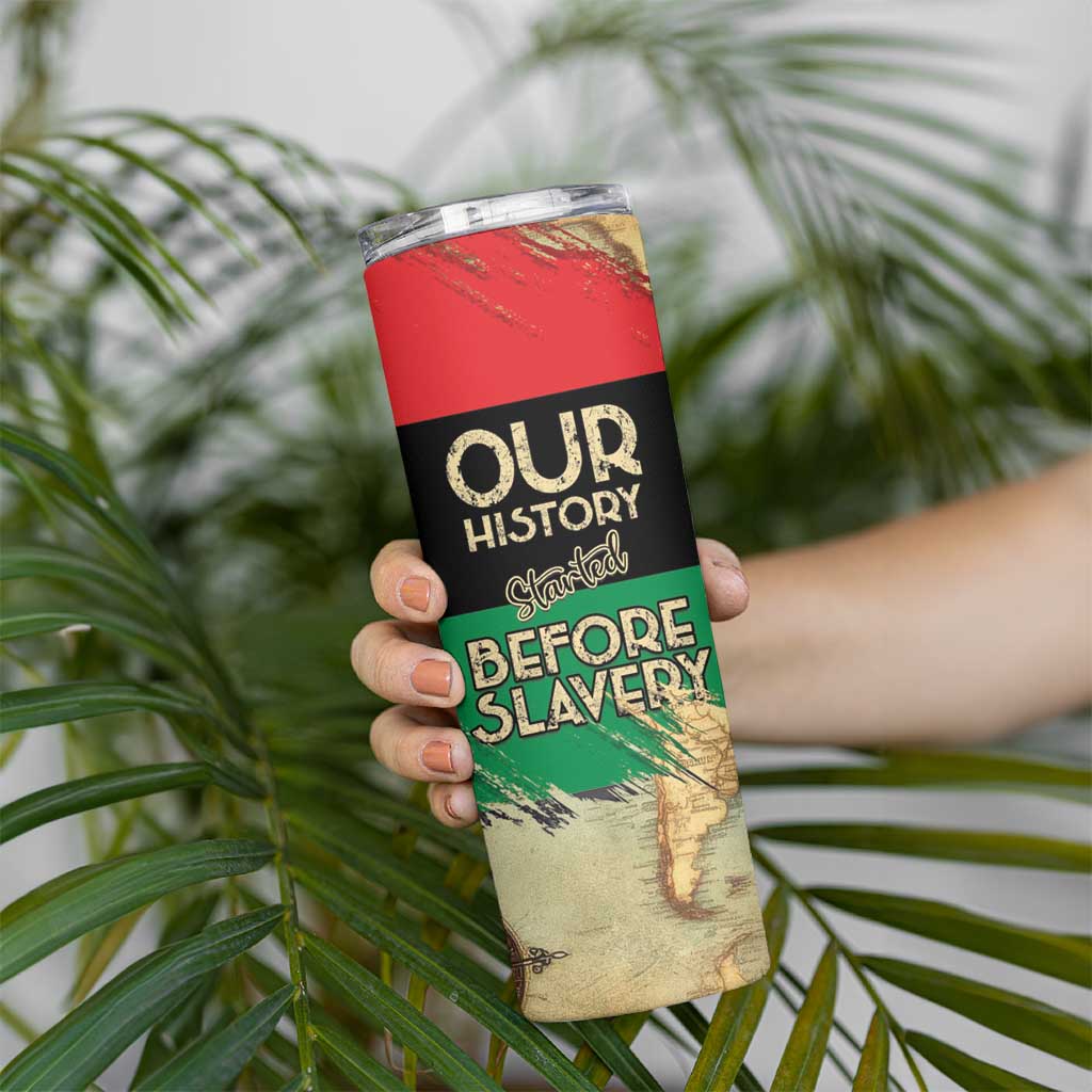 Pan African Flag Day Skinny Tumbler Our History Started Before Slavery - Wonder Print Shop
