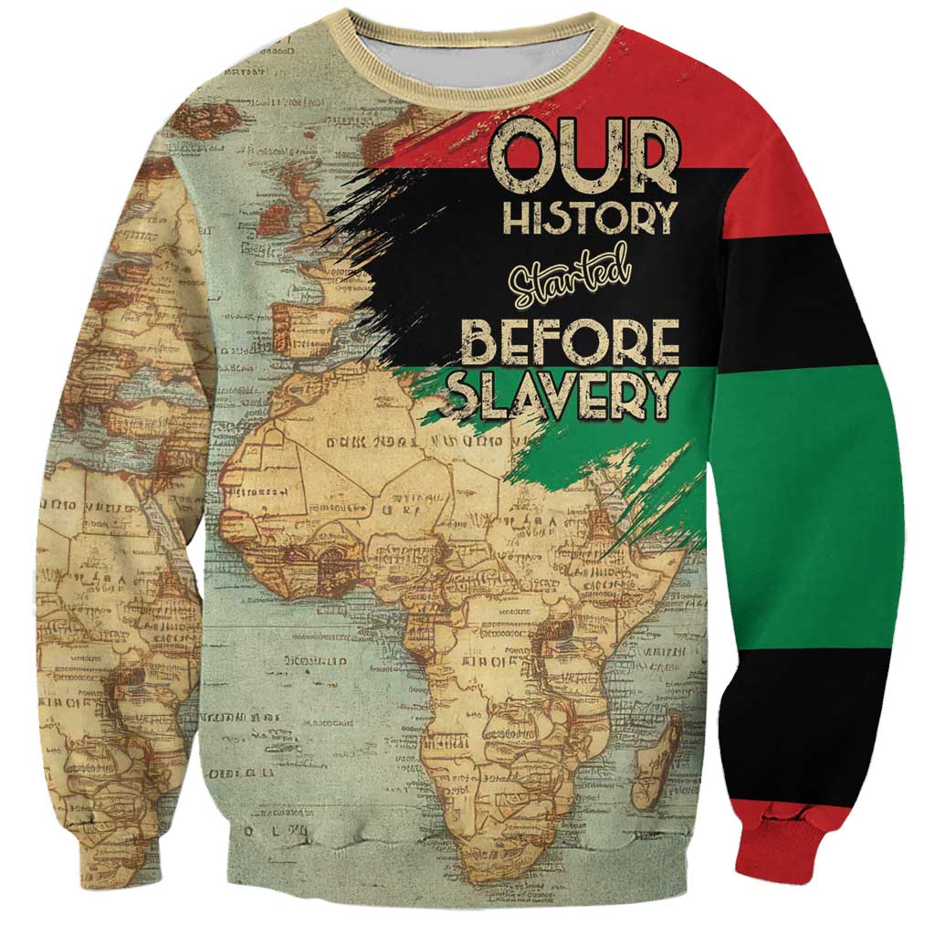 Pan African Flag Day Sweatshirt Our History Started Before Slavery - Wonder Print Shop