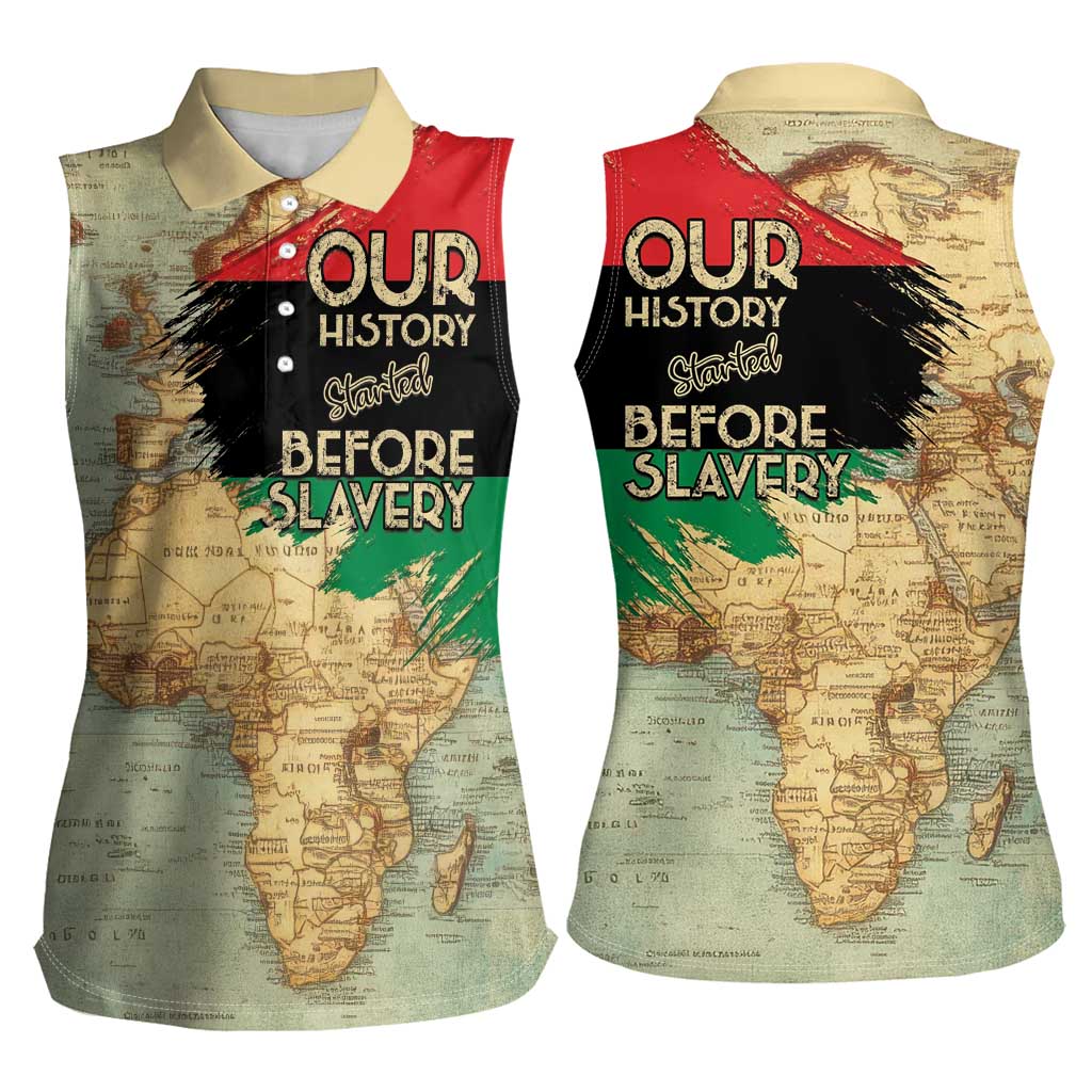 Pan African Flag Day Women Sleeveless Polo Shirt Our History Started Before Slavery - Wonder Print Shop