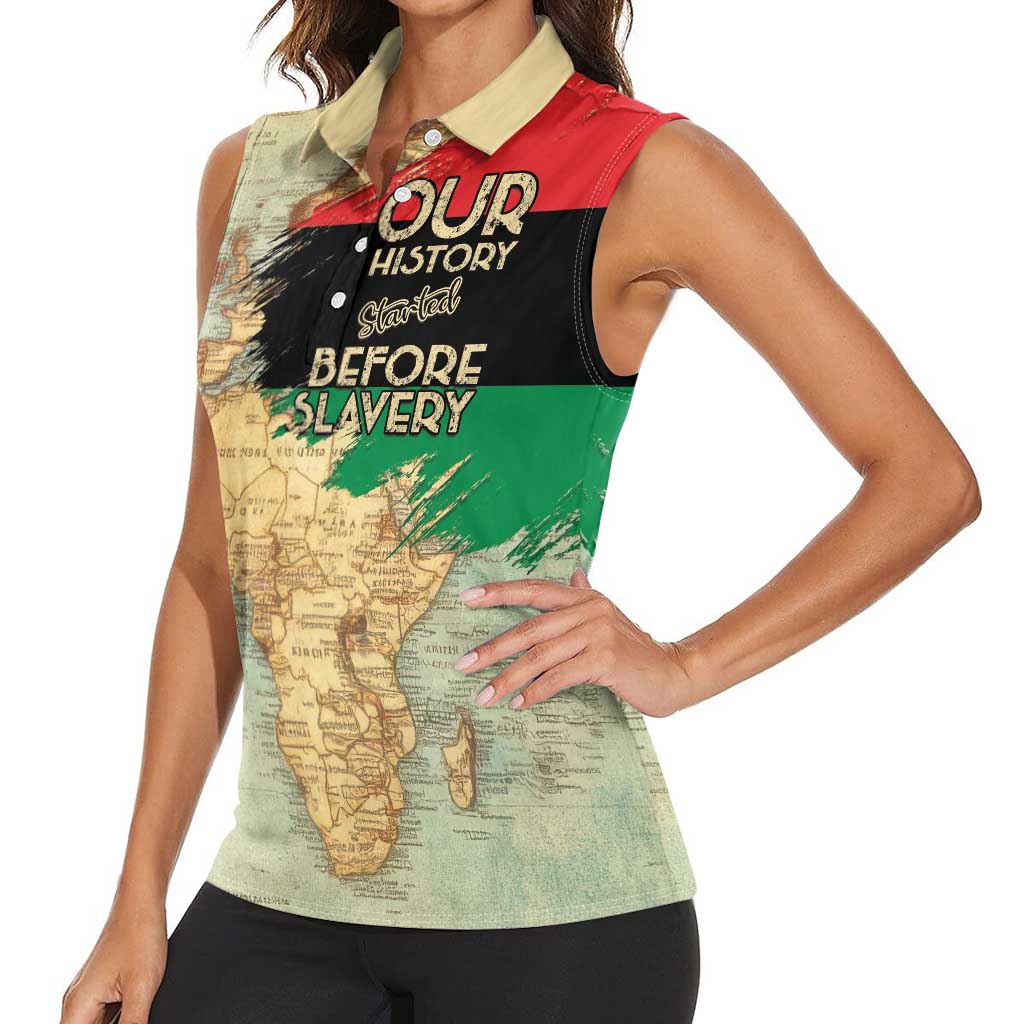 Pan African Flag Day Women Sleeveless Polo Shirt Our History Started Before Slavery - Wonder Print Shop