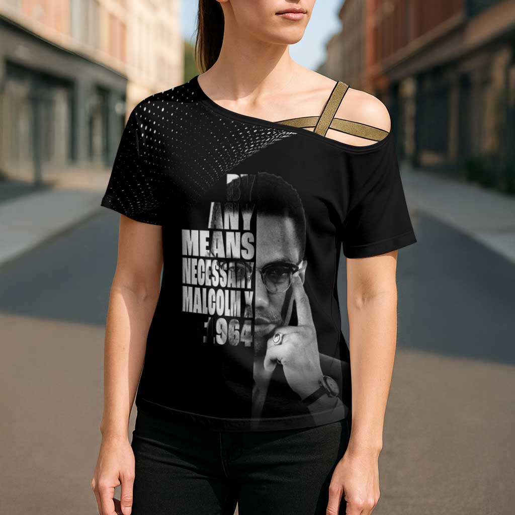 Malcolm X El-Hajj Malik El-Shabazz Cross Shoulder Shirt By Any Means Necessary - Wonder Print Shop