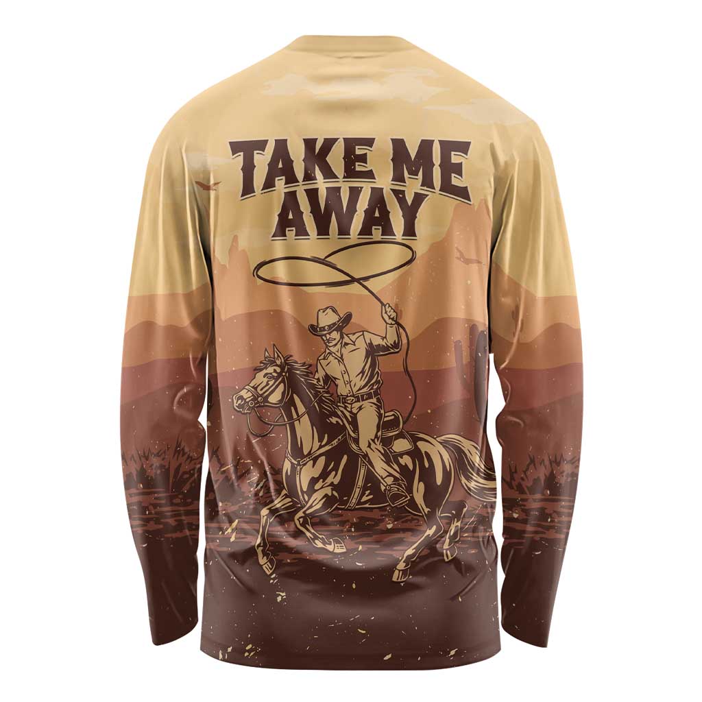 Black Cowboy Long Sleeve Shirt Take Me Away