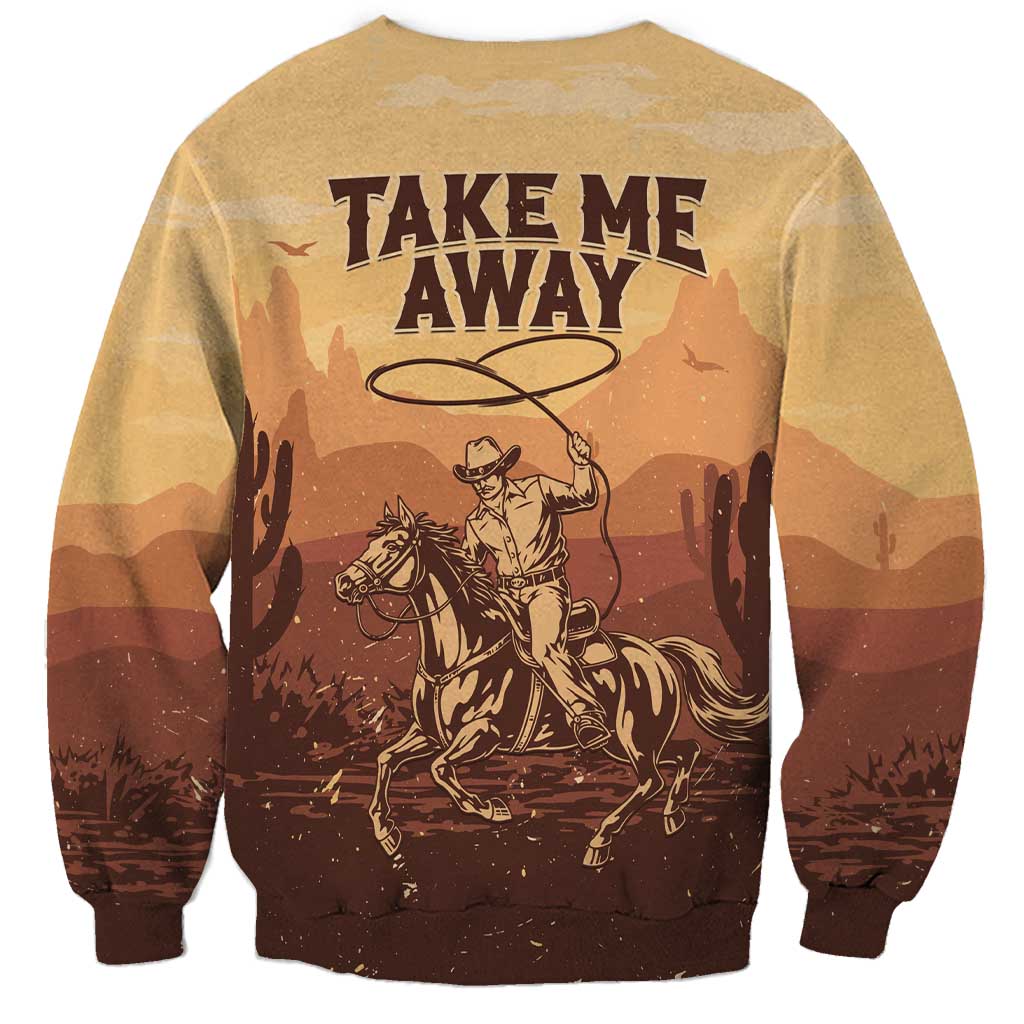 Black Cowboy Sweatshirt Take Me Away