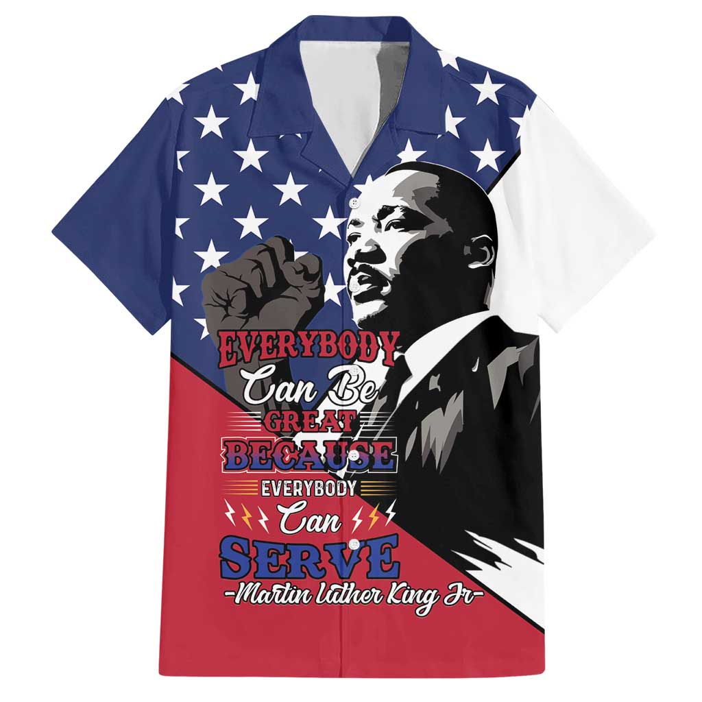 Happy MLK Day Hawaiian Shirt Everybody Can Be Great Because Everybody Can Serve - Wonder Print Shop