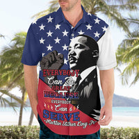 Happy MLK Day Hawaiian Shirt Everybody Can Be Great Because Everybody Can Serve - Wonder Print Shop