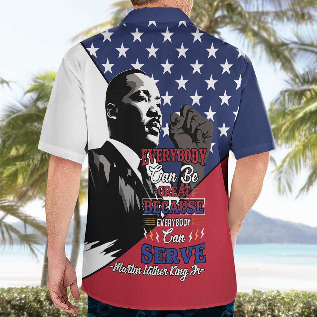 Happy MLK Day Hawaiian Shirt Everybody Can Be Great Because Everybody Can Serve - Wonder Print Shop