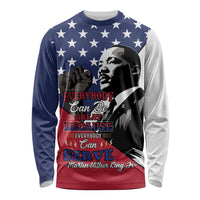 Happy MLK Day Long Sleeve Shirt Everybody Can Be Great Because Everybody Can Serve - Wonder Print Shop