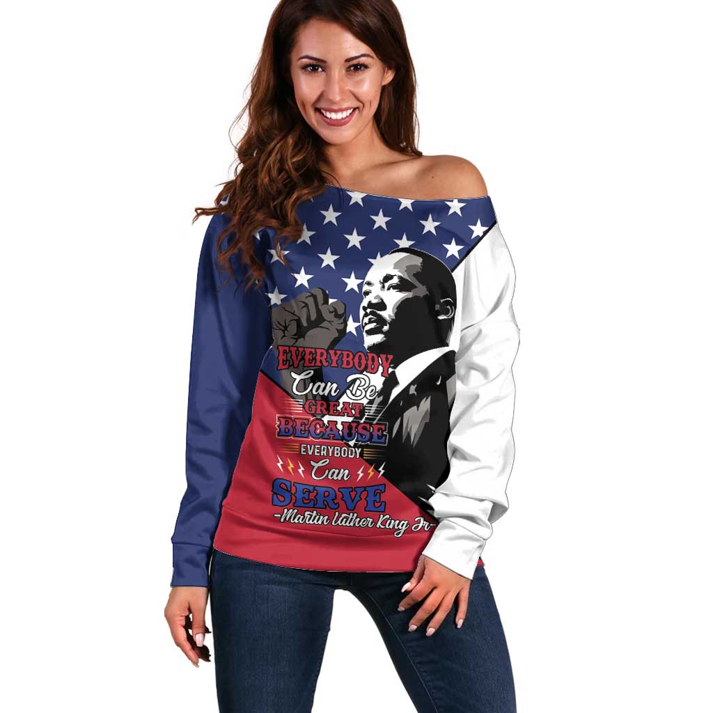 Happy MLK Day Off Shoulder Sweater Everybody Can Be Great Because Everybody Can Serve - Wonder Print Shop