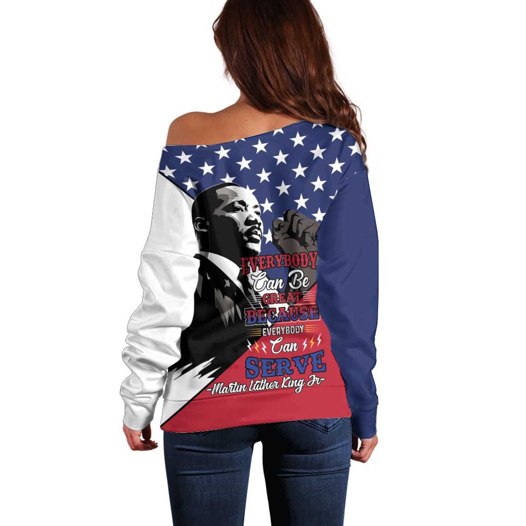 Happy MLK Day Off Shoulder Sweater Everybody Can Be Great Because Everybody Can Serve - Wonder Print Shop