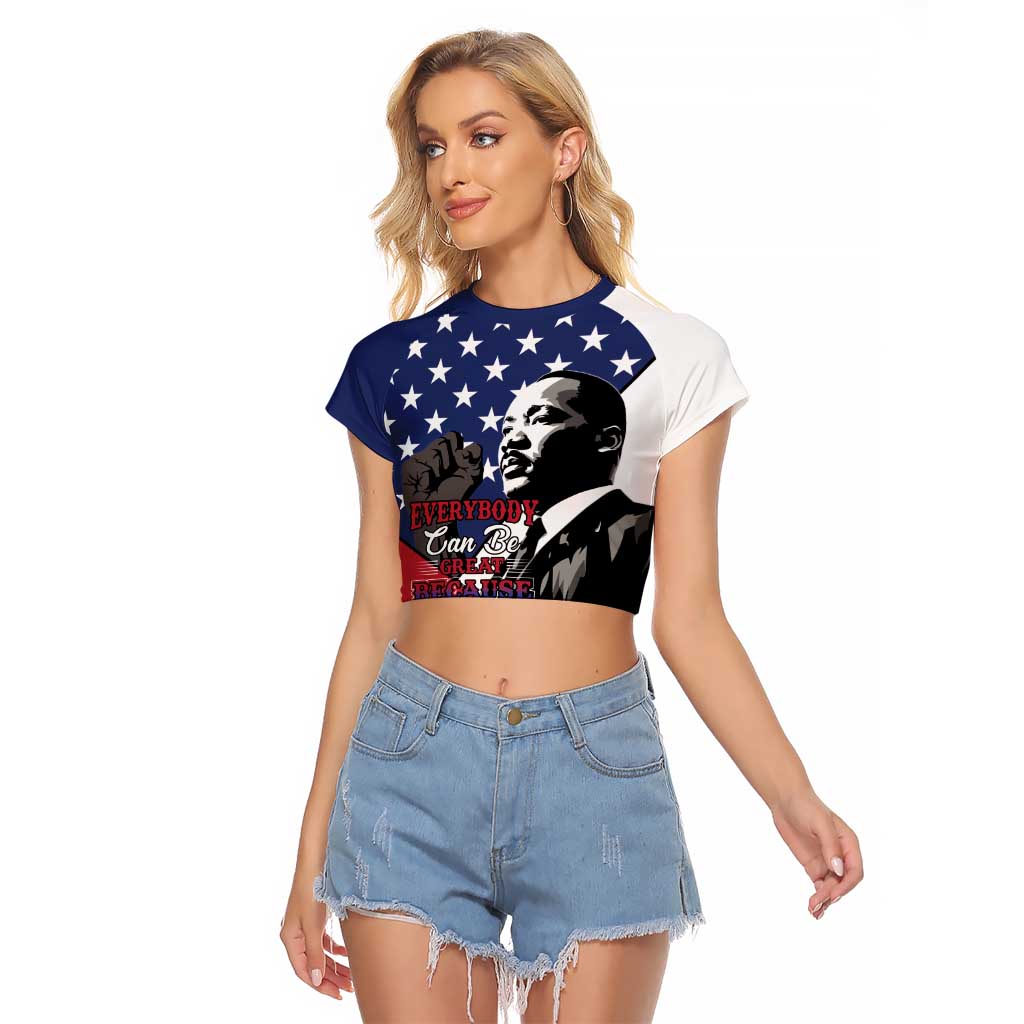 Happy MLK Day Raglan Cropped T Shirt Everybody Can Be Great Because Everybody Can Serve - Wonder Print Shop