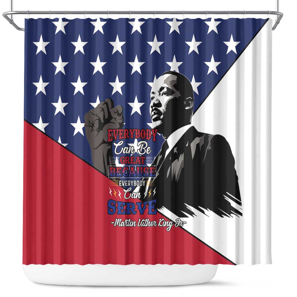 Happy MLK Day Shower Curtain Everybody Can Be Great Because Everybody Can Serve
