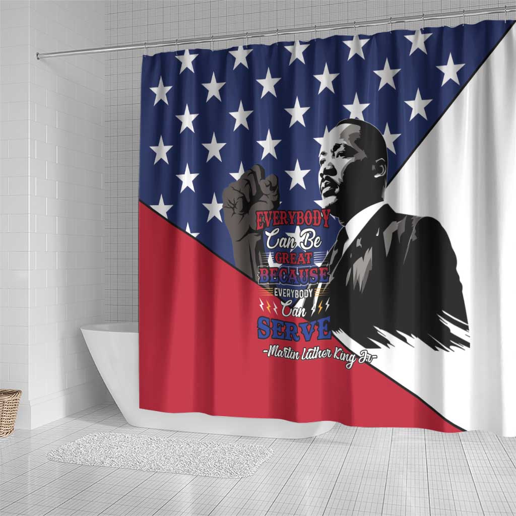 Happy MLK Day Shower Curtain Everybody Can Be Great Because Everybody Can Serve