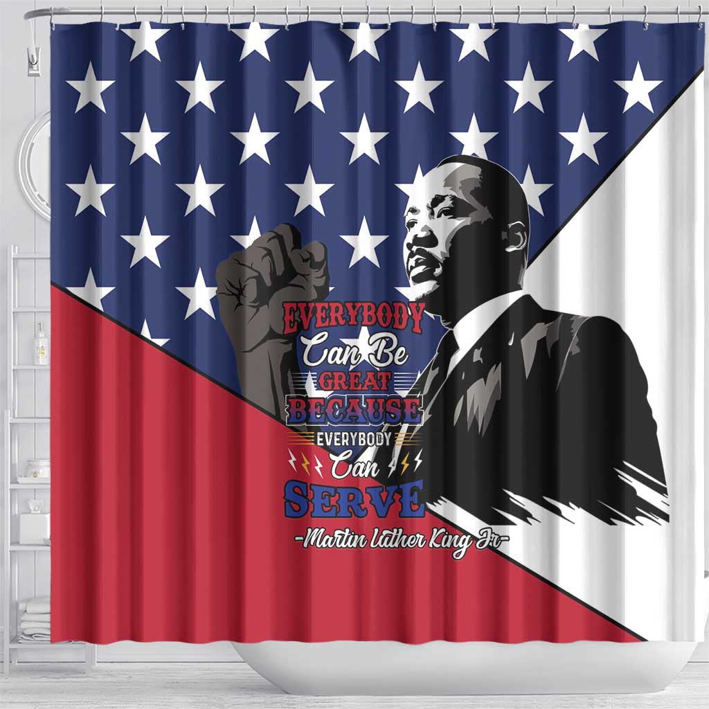 Happy MLK Day Shower Curtain Everybody Can Be Great Because Everybody Can Serve