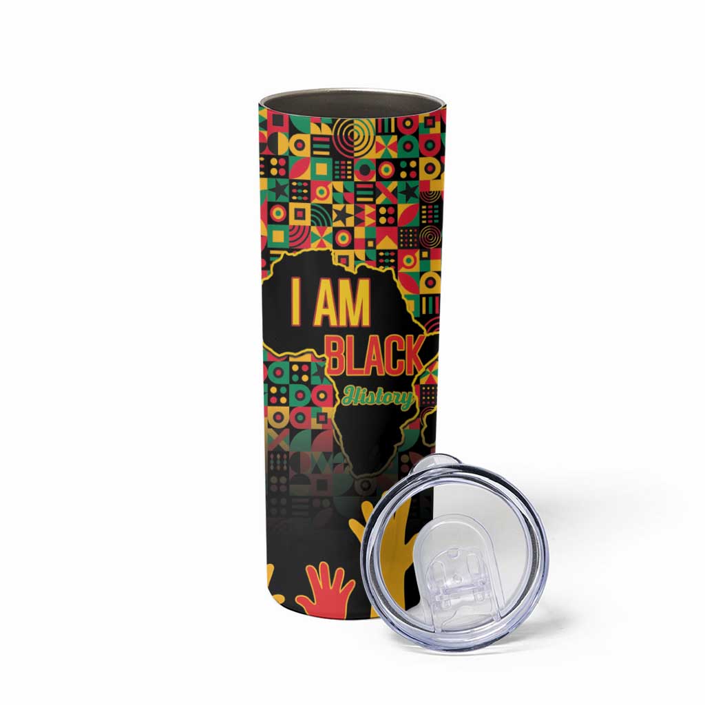 Black History Month Skinny Tumbler I Am Black History - Wonder Print Shop