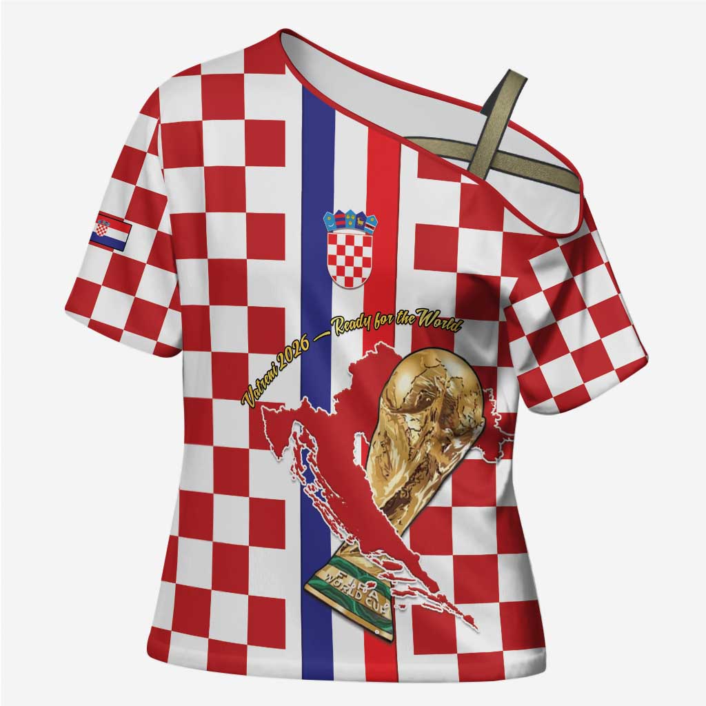 Custom Croatia Football Cross Shoulder Shirt Vatreni 2026 Ready For The World - Wonder Print Shop