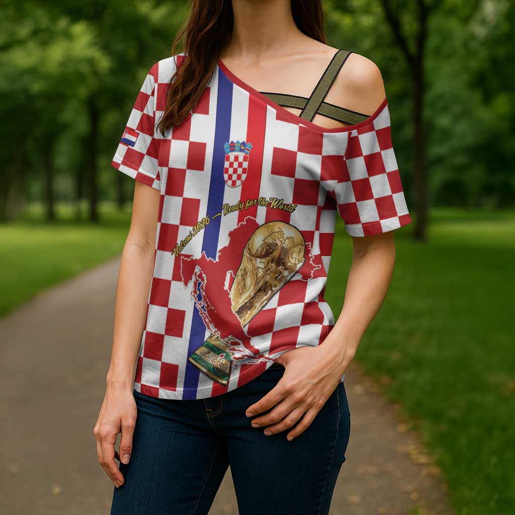 Custom Croatia Football Cross Shoulder Shirt Vatreni 2026 Ready For The World - Wonder Print Shop
