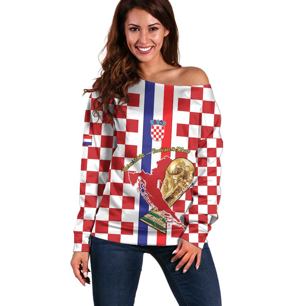Custom Croatia Football Off Shoulder Sweater Vatreni 2026 Ready For The World - Wonder Print Shop