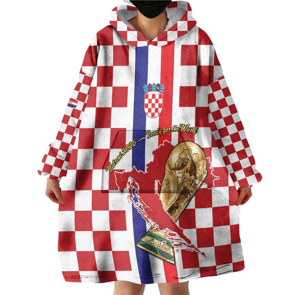Custom Croatia Football Wearable Blanket Hoodie Vatreni 2026 Ready For The World - Wonder Print Shop