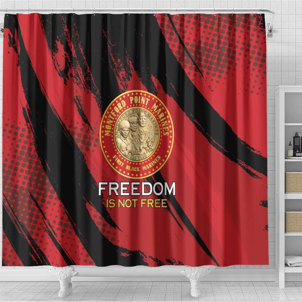 Proud to Honor Montford Point Marines Shower Curtain Freedom Is Not Free - Red - Wonder Print Shop