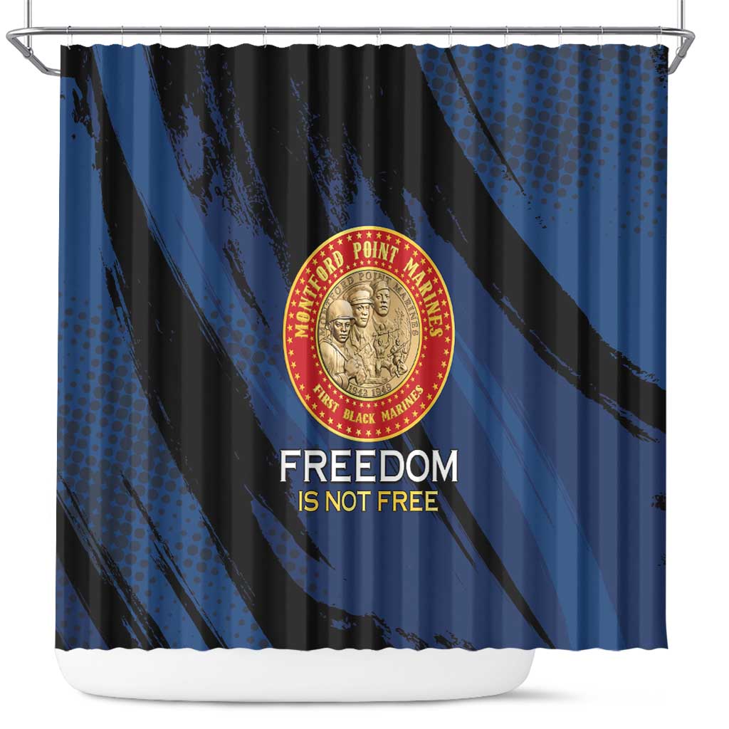 Proud to Honor Montford Point Marines Shower Curtain Freedom Is Not Free - Blue - Wonder Print Shop