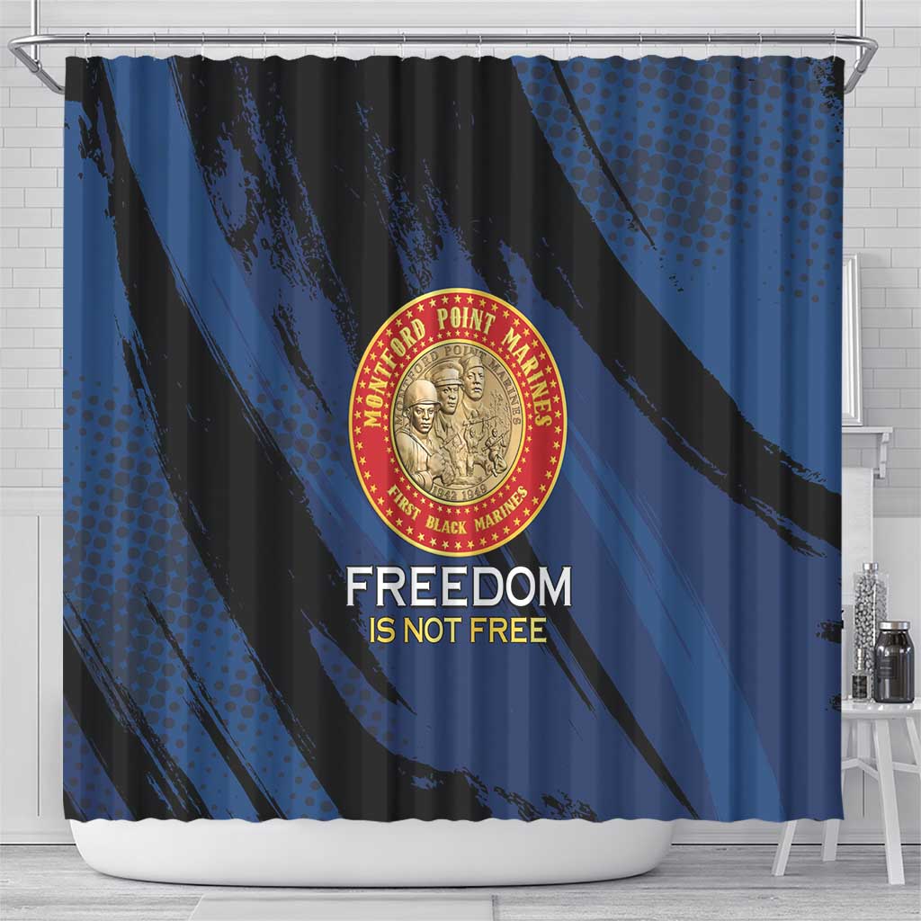Proud to Honor Montford Point Marines Shower Curtain Freedom Is Not Free - Blue - Wonder Print Shop