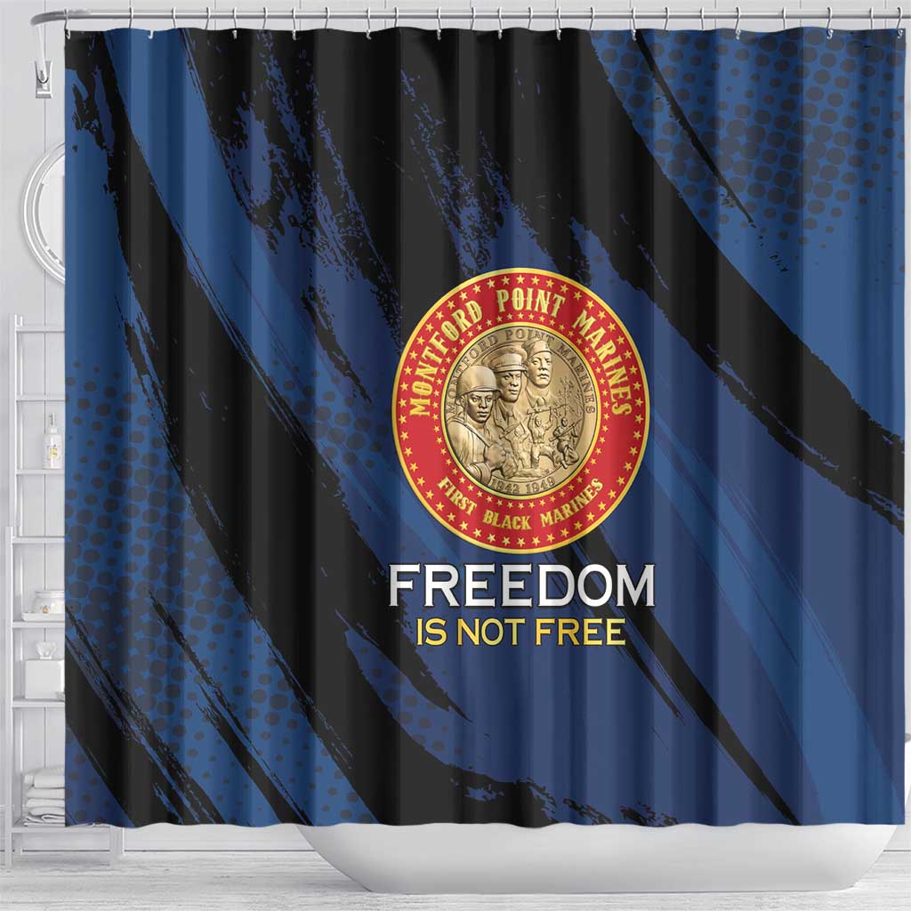 Proud to Honor Montford Point Marines Shower Curtain Freedom Is Not Free - Blue - Wonder Print Shop