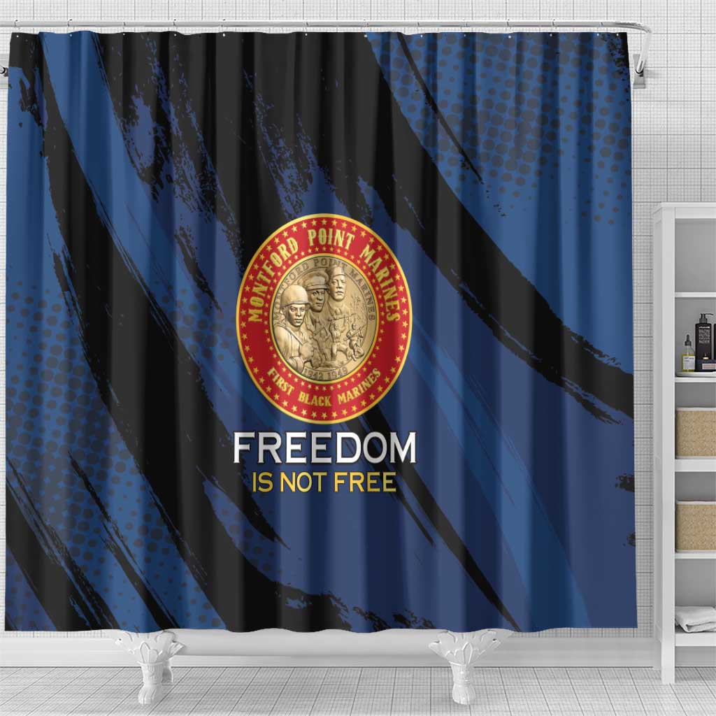 Proud to Honor Montford Point Marines Shower Curtain Freedom Is Not Free - Blue - Wonder Print Shop