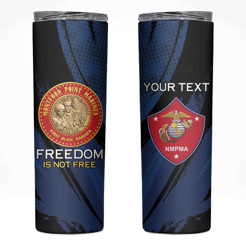 Personalized Proud to Honor Montford Point Marines Skinny Tumbler Freedom Is Not Free - Blue - Wonder Print Shop