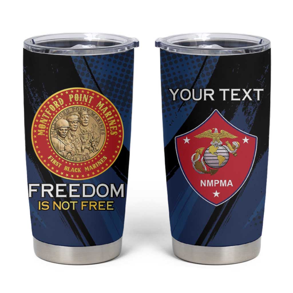 Personalized Proud to Honor Montford Point Marines Tumbler Cup Freedom Is Not Free - Blue - Wonder Print Shop