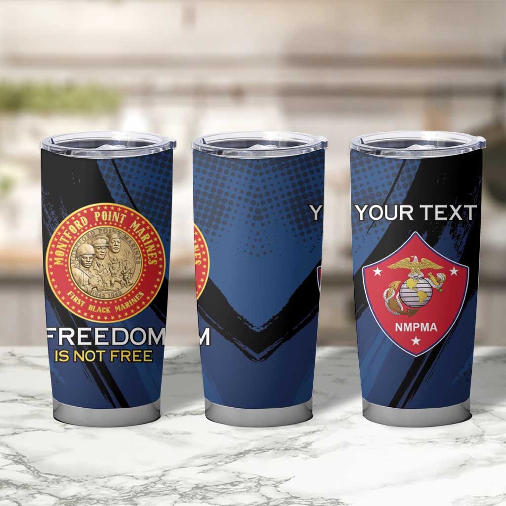 Personalized Proud to Honor Montford Point Marines Tumbler Cup Freedom Is Not Free - Blue - Wonder Print Shop