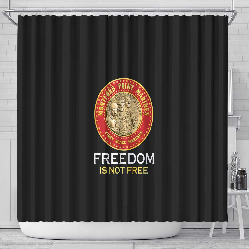 Proud to Honor Montford Point Marines Shower Curtain Freedom Is Not Free - Black - Wonder Print Shop