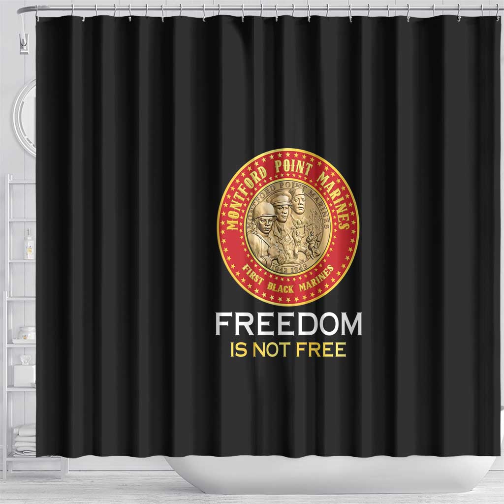 Proud to Honor Montford Point Marines Shower Curtain Freedom Is Not Free - Black - Wonder Print Shop