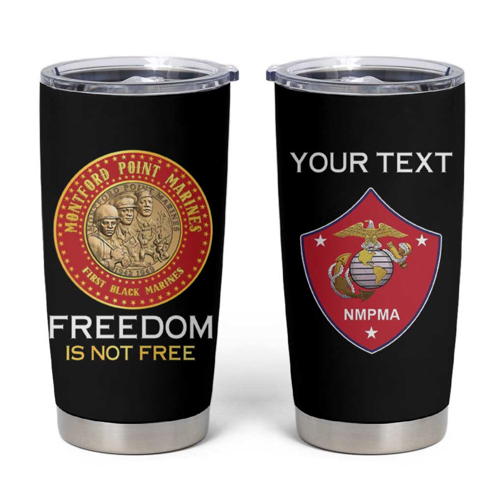 Personalized Proud to Honor Montford Point Marines Tumbler Cup Freedom Is Not Free - Black - Wonder Print Shop