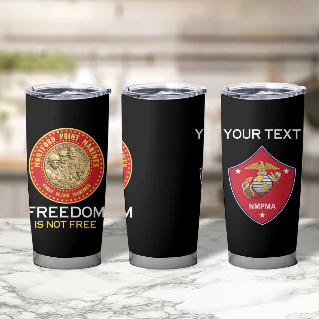 Personalized Proud to Honor Montford Point Marines Tumbler Cup Freedom Is Not Free - Black - Wonder Print Shop