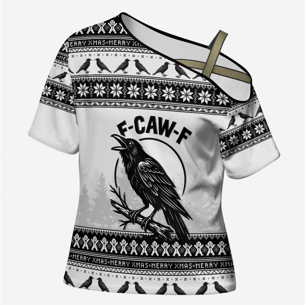 Funny Christmas F Caw F Raven Cross Shoulder Shirt Merry Craw Mas - Wonder Print Shop