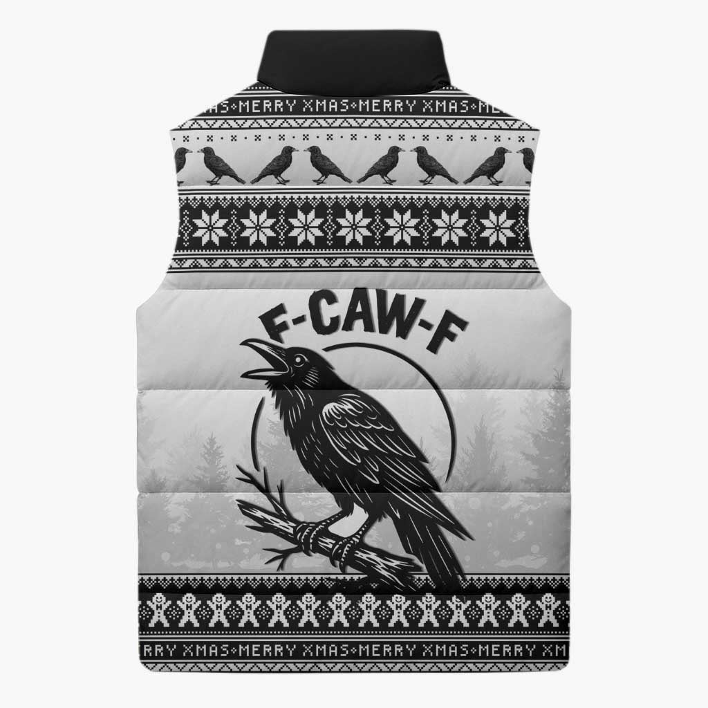 Funny Christmas F Caw F Raven Sleeveless Puffer Jacket Merry Craw Mas - Wonder Print Shop