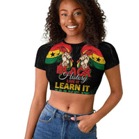 Personalized Ghana Black History Month Raglan Cropped T shirt Live It Learn It Make It - Wonder Print Shop