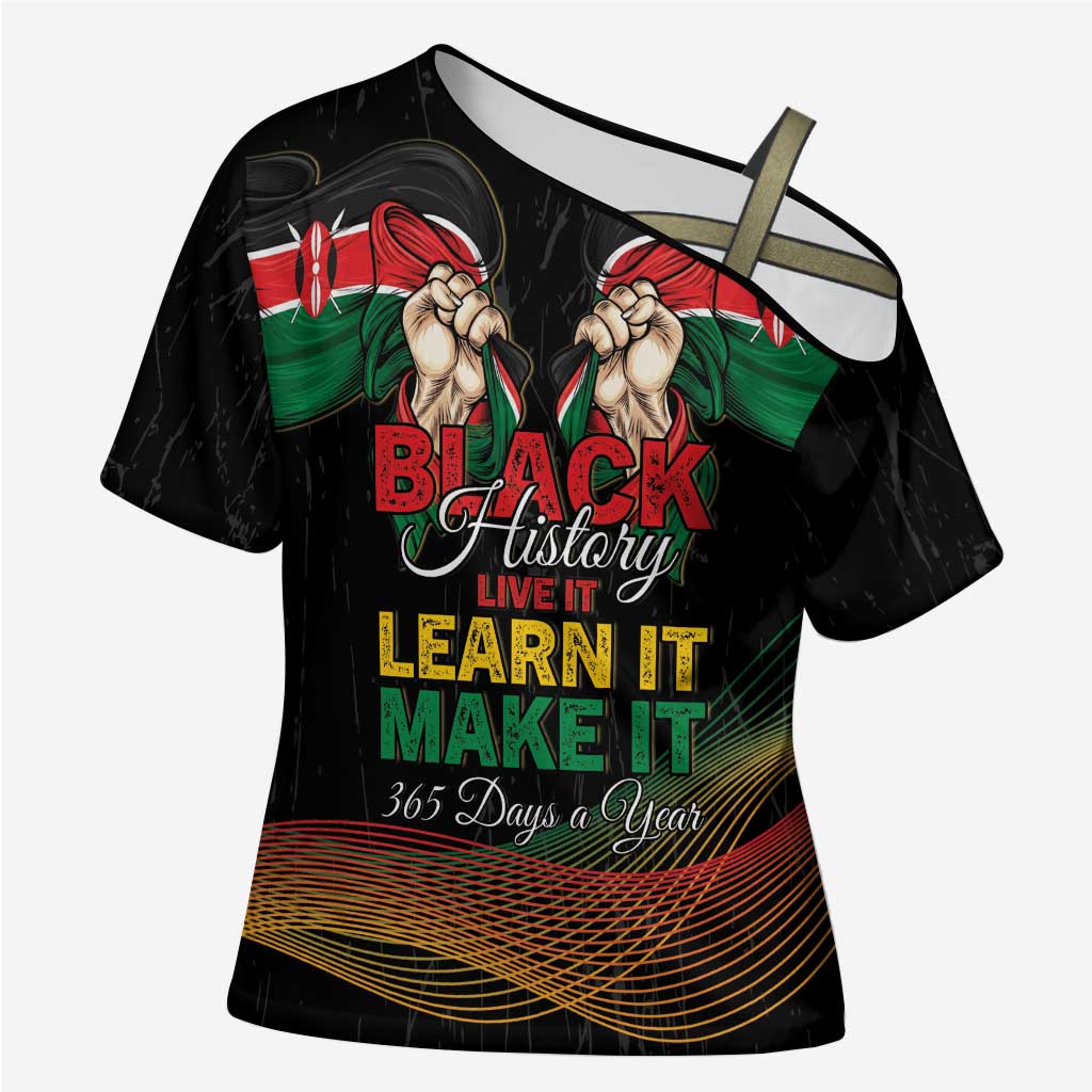 Personalized Kenya Black History Month Cross Shoulder Shirt Live It Learn It Make It - Wonder Print Shop