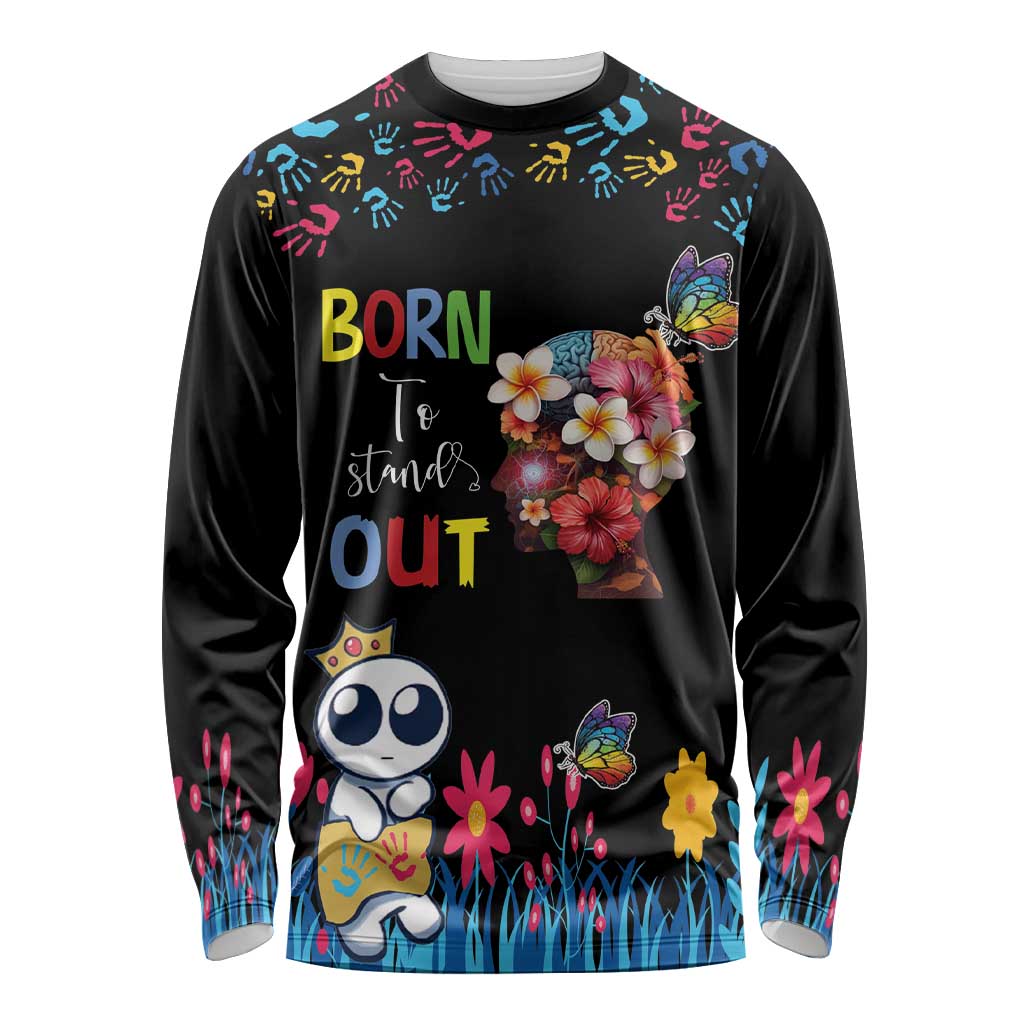 Born to Stand Out Autism Awareness Long Sleeve Shirt Brain Mind and Yippee!