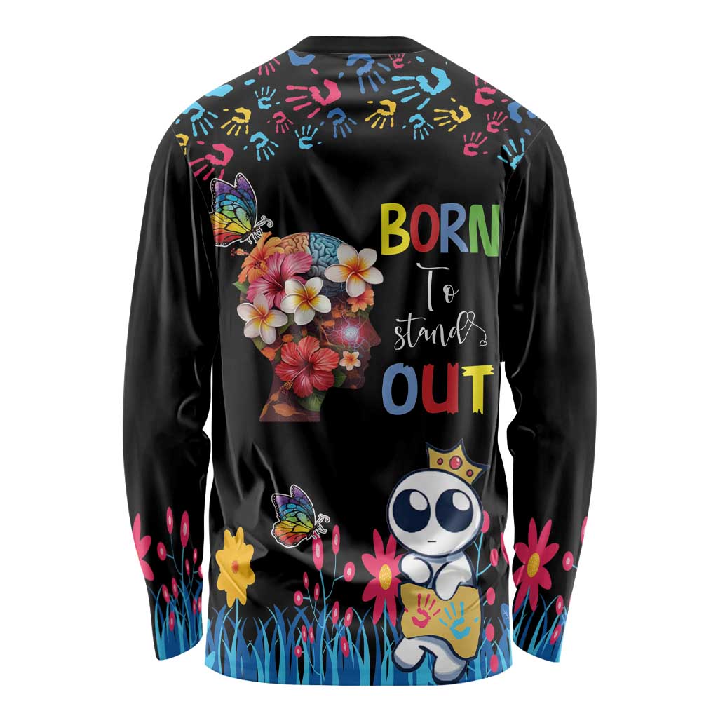 Born to Stand Out Autism Awareness Long Sleeve Shirt Brain Mind and Yippee!