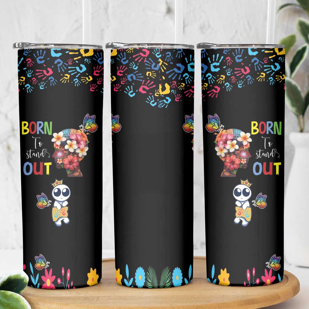 Born to Stand Out Autism Awareness Skinny Tumbler Brain Mind and Yippee!