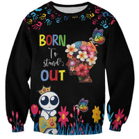Born to Stand Out Autism Awareness Sweatshirt Brain Mind and Yippee!