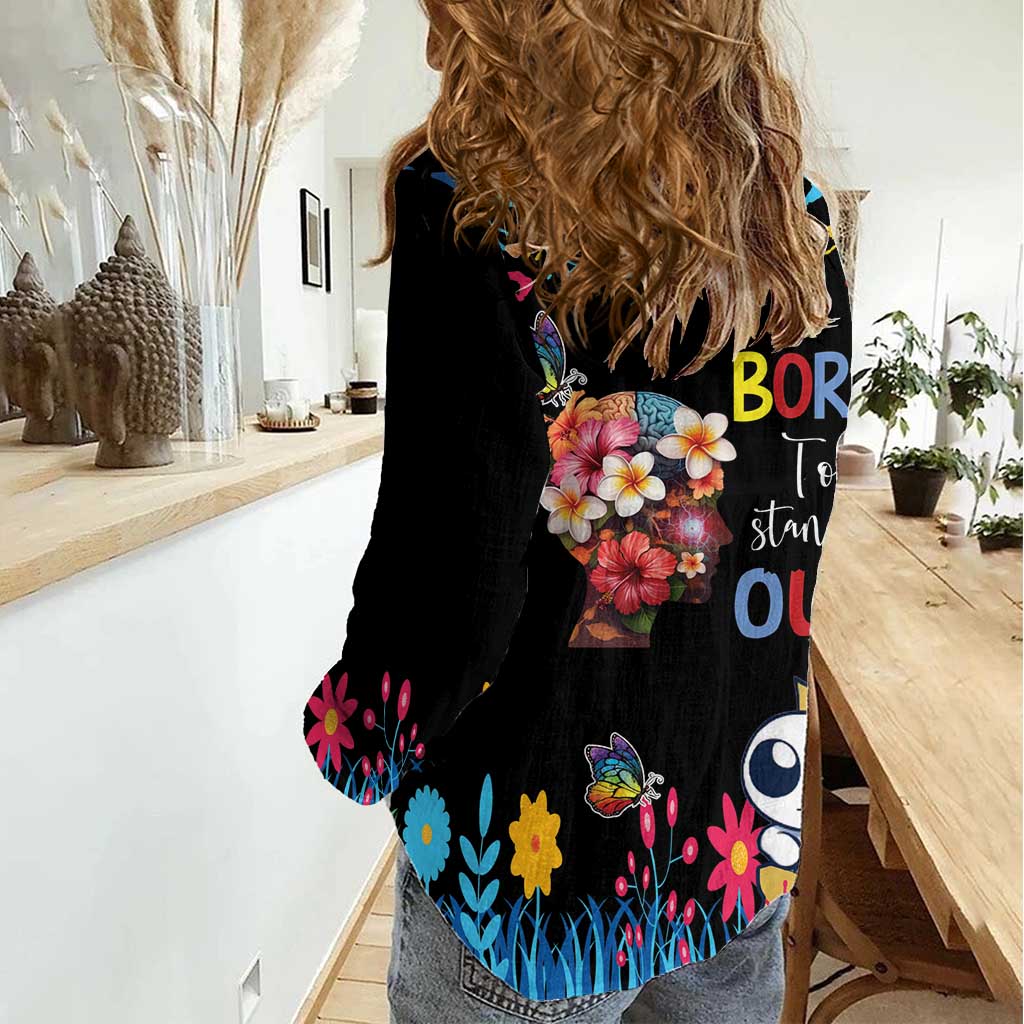 Born to Stand Out Autism Awareness Women Casual Shirt Brain Mind and Yippee!