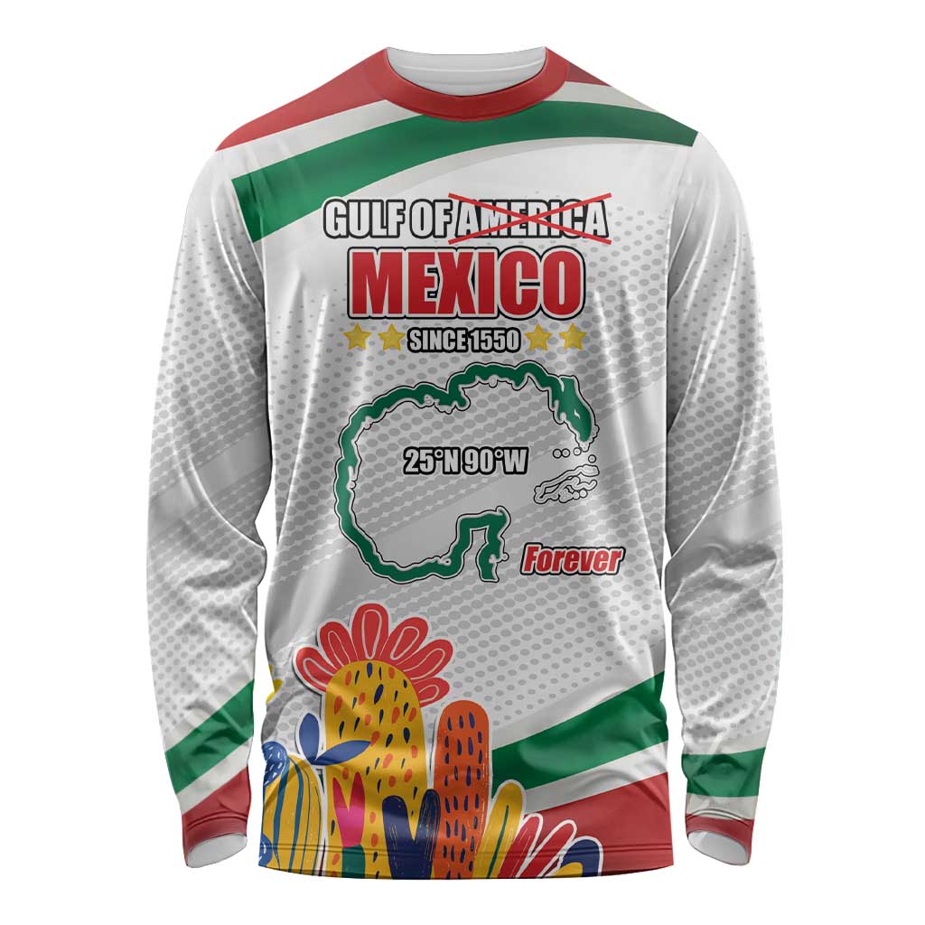 Gulf Of Mexico Since 1550 Long Sleeve Shirt Golfo De Mexico Forever