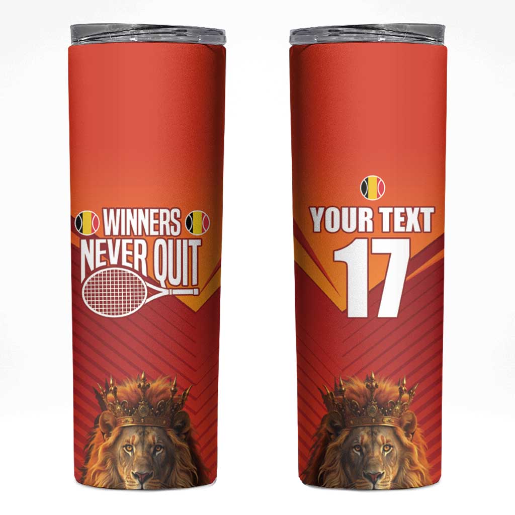 Custom Belgium Tennis Champions Skinny Tumbler Winners Never Quit with A Crowned Lion