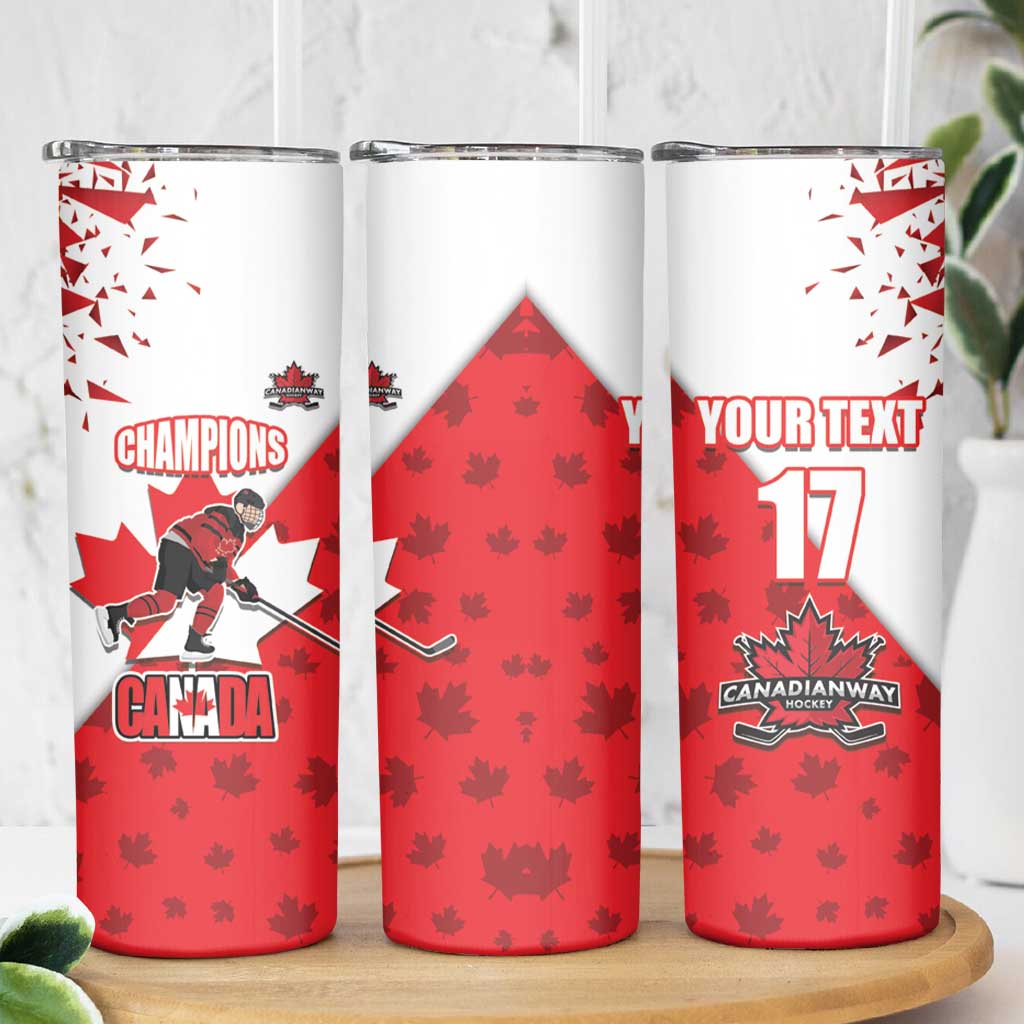 Custom Canada Ice Hockey Champions Forever Skinny Tumbler Sporty Style